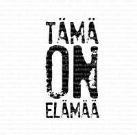 Tämä on elämää - Finnish rubber stamp with the text This is the life from Gummiapan 3,6*6,7 cm