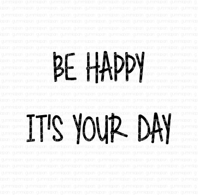 Be happy, it's your day rubber stamp from Gummiapan 1,8*1,1 cm