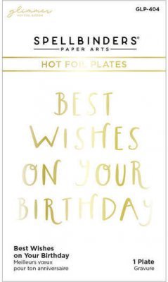 Best Wishes on Your Birthday Glimmer Hot Foil Plate from Spellbinders