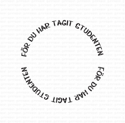 För du har tagit studenten cirkelstämpel - Swedish graduation stamp from Gummiapan ca 5,8 cm in diameter