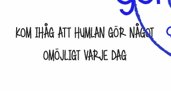 Kom ihåg att humlan något omöjligt varje dag - Textstämpel från Gummiapan 4,6*1,2 cm