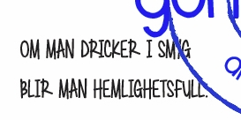 Om man dricker i smyg blir man hemlighetsfull - Textstämpel från Gummiapan 3,5*1,1 cm