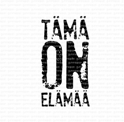 Tämä on elämää - Finsk stämpel med texten Det här är livet från Gummiapan 3,6*6,7 cm
